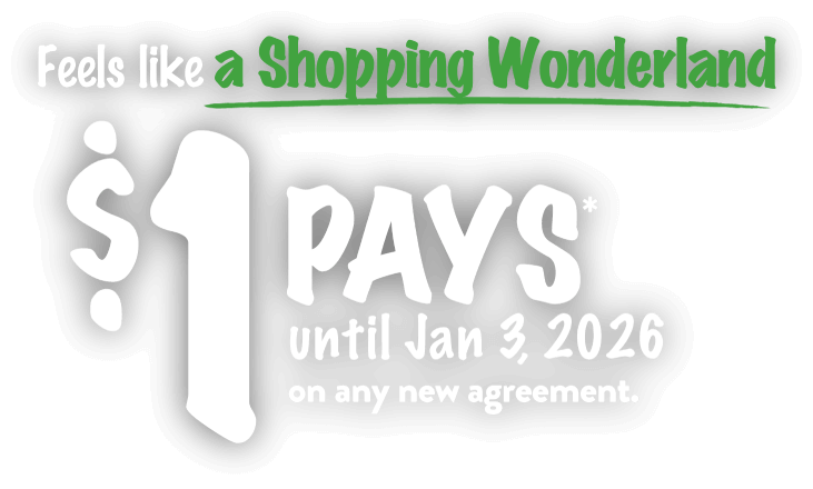 Feels like a Shopping wonderland. $1 pays* intil Jan 3, 2026 on any new agreement.