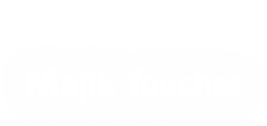 Tax Refund = Majik Touches