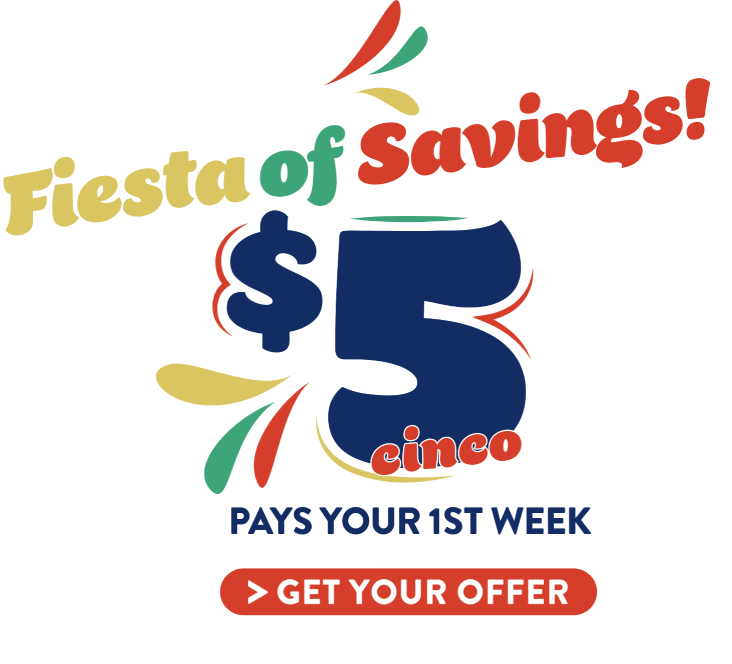 Cinco de Majik. Fiesta of Savings! $5 PAYS YOUR 1ST WEEK